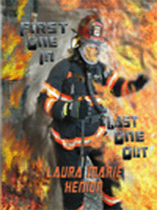 Title details for First One In Last One Out by Laura Marie Henion - Available